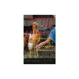 Martyrs and Chickens: Confessions of a Granola Mennonite