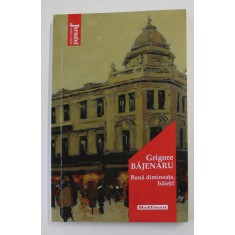 BUNA DIMINEATA , BAIETI ! de GRIGORE BAJENARU , 2020