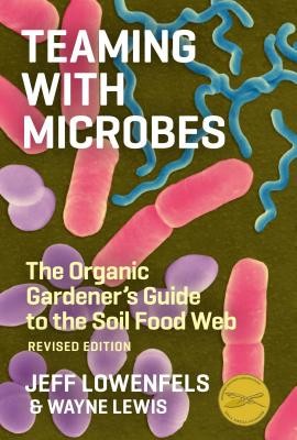Teaming with Microbes: The Organic Gardener&amp;#039;s Guide to the Soil Food Web foto