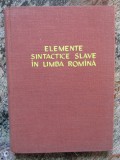 EUGEN SEIDEL - ELEMENTE SINTACTICE SLAVE IN LIMBA ROMANA (editie cartonata)