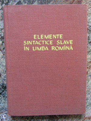 EUGEN SEIDEL - ELEMENTE SINTACTICE SLAVE IN LIMBA ROMANA (editie cartonata) foto