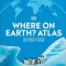Where on Earth? Atlas