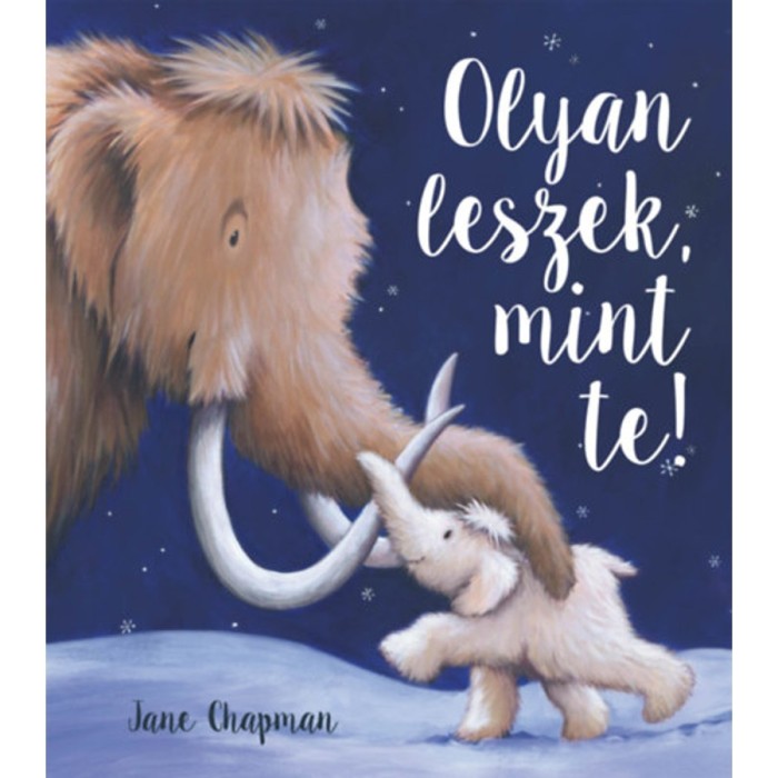 Olyan leszek, mint te! - Jane Chapman