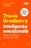 Inteligenta Emotionala. Deprinderi Pentru O Viata Mai Buna, Travis Bradberry - Editura Curtea Veche