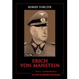 Erich Von Manstein. Mari comandanți &icirc;n al Doilea Război Mondial