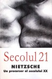 SECOLUL 21 NIETZSCHE UN PRECURSOR AL SECOLULUI XX-COLECTIV-274210