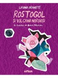 Rostogol si vulcanii noroiosi | Lavinia Braniste, Arthur