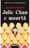 Julie Chan e moarta - Liann Zhang