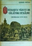 George Potra - Bucurestii vazuti de calatori straini (secolele XVI - XIX)