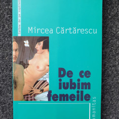 DE CE IUBIM FEMEILE - Mircea Cartarescu