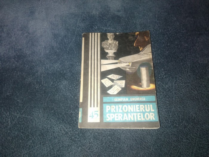 OLIMPIAN UNGHEREA - PRIZONIERUL SPERANTELOR
