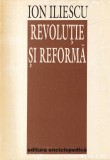 Ion Iliescu - Revolutie si reforma