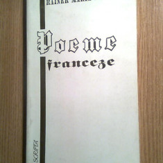 Rainer Maria Rilke - Poeme franceze - trad. Dumitru D. Ifrim (Ed. Scripta, 1994)