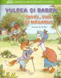 Primele mele povesti clasice. Vulpea si barza. Tatal fiul si magarului - Editura Litera