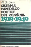 Carte Sistemul Partidelor Politice Romania 1919-1940 Al. Gh. Savu Editura Stiintifica 1976