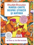 Cumpara ieftin Marea cartea despre stiinta si natura. Seria Ursuletii Berenstain. Volumul 3/Stan Berenstain, Jan Berenstain