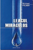 Leacul miraculos | Michael Palmer