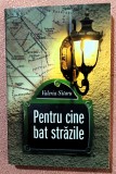 Pentru cine bat strazile. Editura Litera, 2011 - Valeria Sitaru