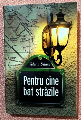 Pentru cine bat strazile. Editura Litera, 2011 - Valeria Sitaru foto