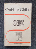 OAMENI INTRE OAMENI - Onisifor Ghibu