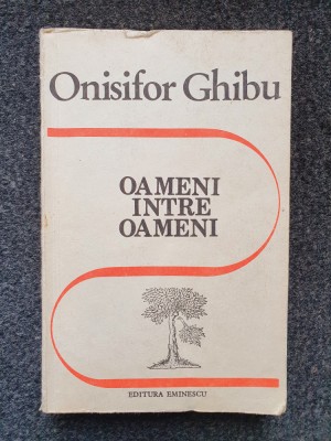 OAMENI INTRE OAMENI - Onisifor Ghibu foto