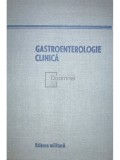 Benedict Gheroghescu - Gastroenterologie clinica (Editia: 1982)