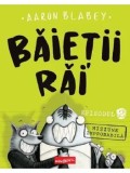 Misiune improbabila. Seria Baietii Rai. Episodul 2/Aaron Blabey