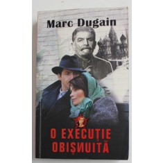 O EXECUTIE OBISNUITA de MARC DUGAIN , 2010