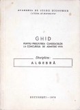 GHID PENTRU PREGATIREA CANDIDATILOR LA CONCURSUL DE ADMITERE 1978. DISCIPLINA ALGEBRA-CATEDRA DE MATEMATICI-270140