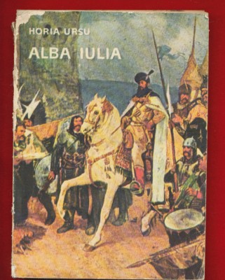 Horia Ursu, &amp;quot;Alba Iulia&amp;quot;- Editura Tineretului, 1968 foto