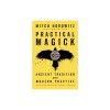 Practical Magick: Ancient Tradition and Modern Practice