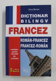 DICTIONAR BILINGV FRANCEZ - ROMAN - FRANCEZ si FRANCEZ - ROMAN de ANCA BENEA , PESTE 30.000 DE CUVINTE , 2014