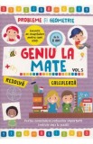 Geniu la mate Vol.5: Probleme si geometrie