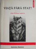 Viata fara stat? Eseu asupra puterii politice si inovatiei sociale &ndash; Jean-William Lapierre (putin uzata)