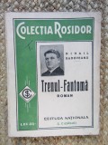 TRENUL-FANTOMA - Mihail Sadoveanu - Editura Națională - Rosidor