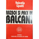 Valentin Lipatti - Razboi si pace in Balcani (Editia: 1994)