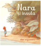 Nara si insula &ndash; Dan Ungureanu - Carte de povesti pentru copii