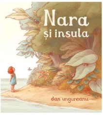 Nara si insula &amp;ndash; Dan Ungureanu foto