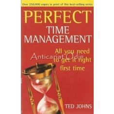 Perfect Time Management. All You Need To Get It Right First Time