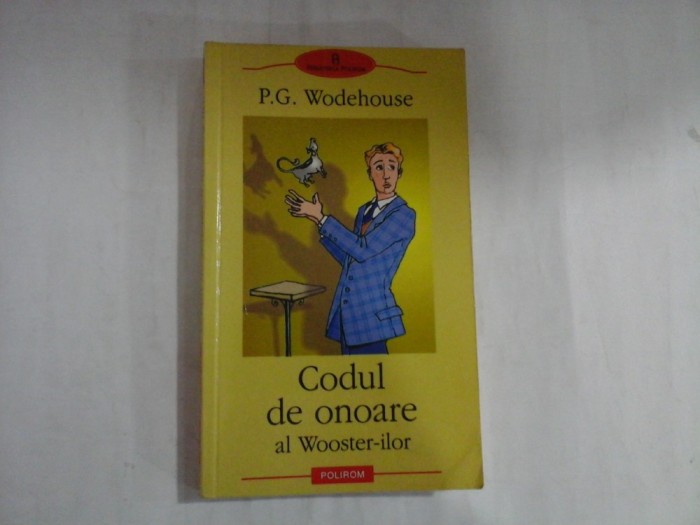 P. G. WODEHOUSE - CODUL DE ONOARE AL WOOSTER-ILOR