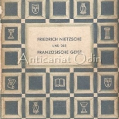 Friedrich Nietzsche Und Der Franzosische Geist - Julius Wilhelm - 1939