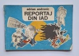Adrian Andronic &ndash; &bdquo;Reportaj din iad&rdquo;, Humanitas 1990, caricaturi, ISBN 973-28-0161-1