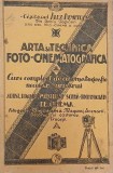 Arta si tehnica foto-cinematografica. Curs complet de cinematografie necesar oricarui artist, regisor, maestru de scena si tehnician de cinema - Alex