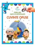 Cuvinte opuse. Prima mea carte cu autocolante. Disney bebe/***, Litera