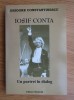 IOSIF CONTA , UN PORTRET IN DIALOG de GRIGORE CONSTANTINESCU , 2007, carte noua, Muzicala