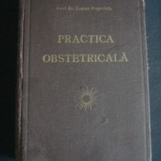 Prof Dr. Traian Popoviciu, Practica obstetricala