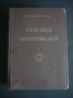 Prof Dr. Traian Popoviciu, Practica obstetricala