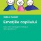 Emotiile copilului. Cum sa-i intelegem limbajul, rasul si plansul &ndash; Isabelle Filliozat