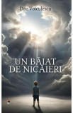 Un baiat de nicaieri - Dan Voiculescu