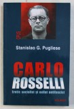 CARLO ROSSELLI - ERETIC SOCIALIST SI EXILAT ANTIFASCIST de STANISLAO G. PUGLIESE , 2003